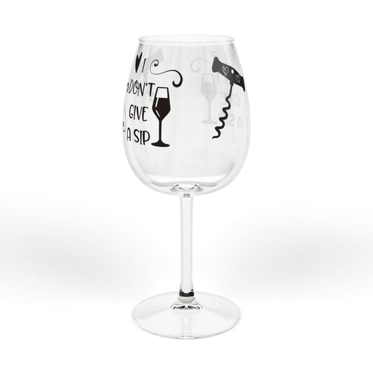 12oz Funny Wine Glass "I Don't Give A Sip" — Corkscrew & Wine Charm Stem Glass