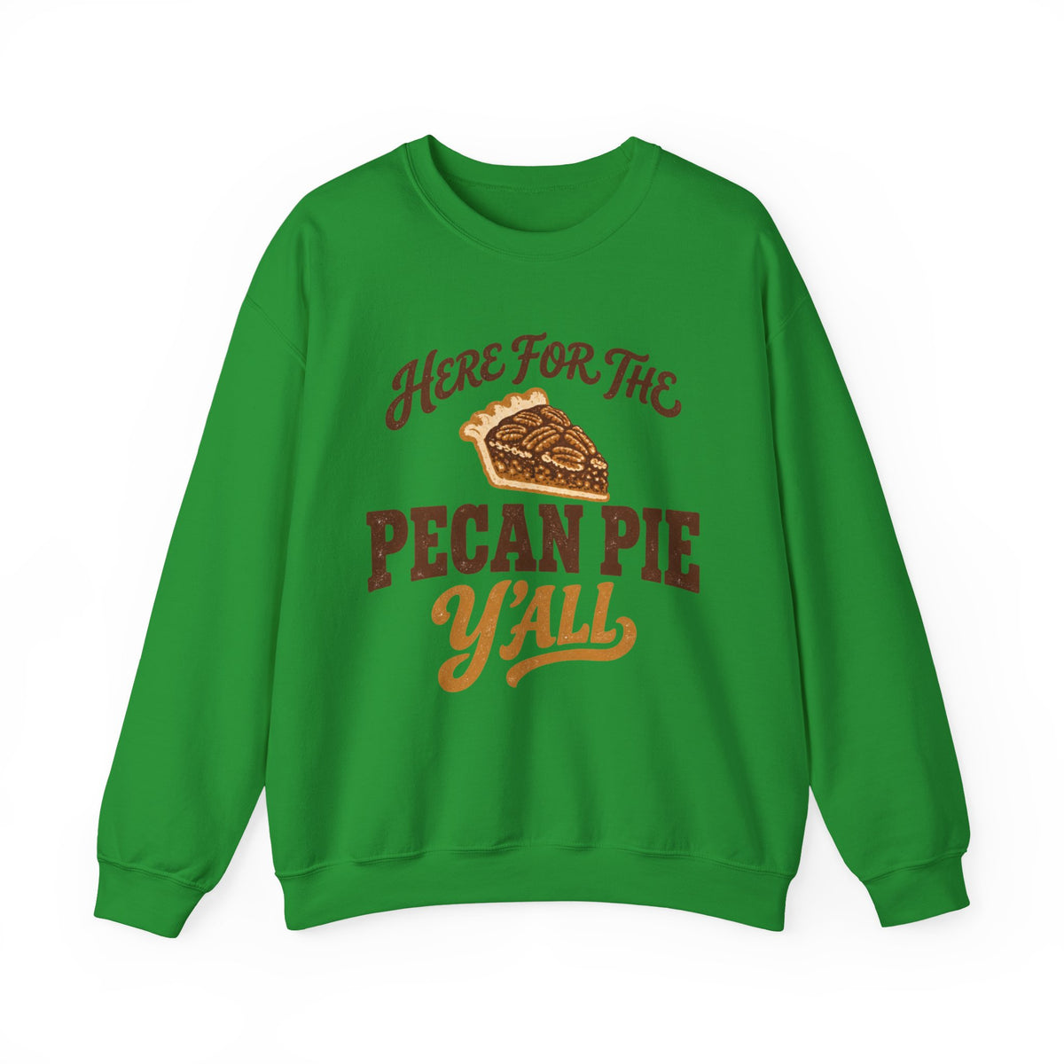 Here for the Pecan Pie Y'all Thanksgiving Sweatshirt