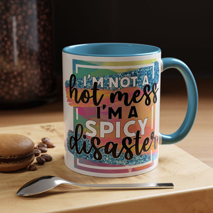Spicy Disaster Accent Coffee Mug – Colorful Funny “I’m Not a Hot Mess, I’m a Spicy Disaster” Gift