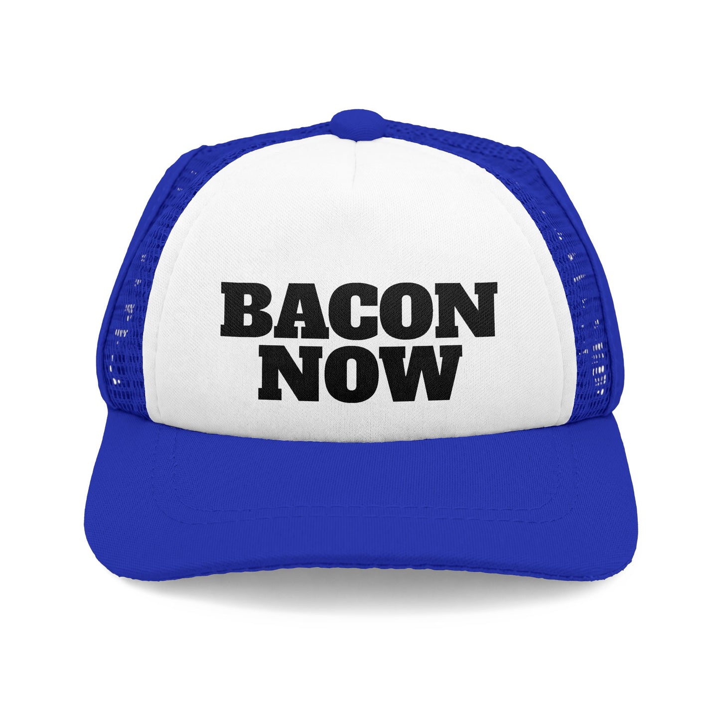 BACON NOW DOG Foam Trucker Hat