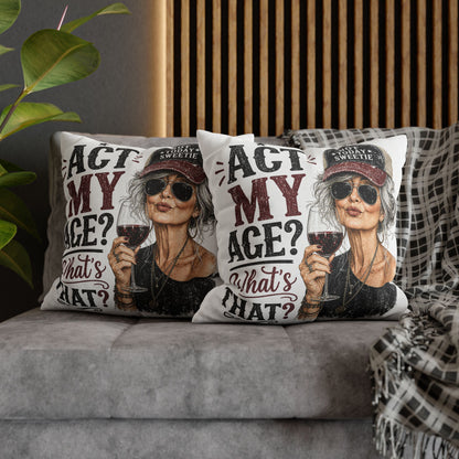 Act My Age? What’s That?’ Decorative Pillowcase — Sassy Wine-Loving Grandma Accent Pillow