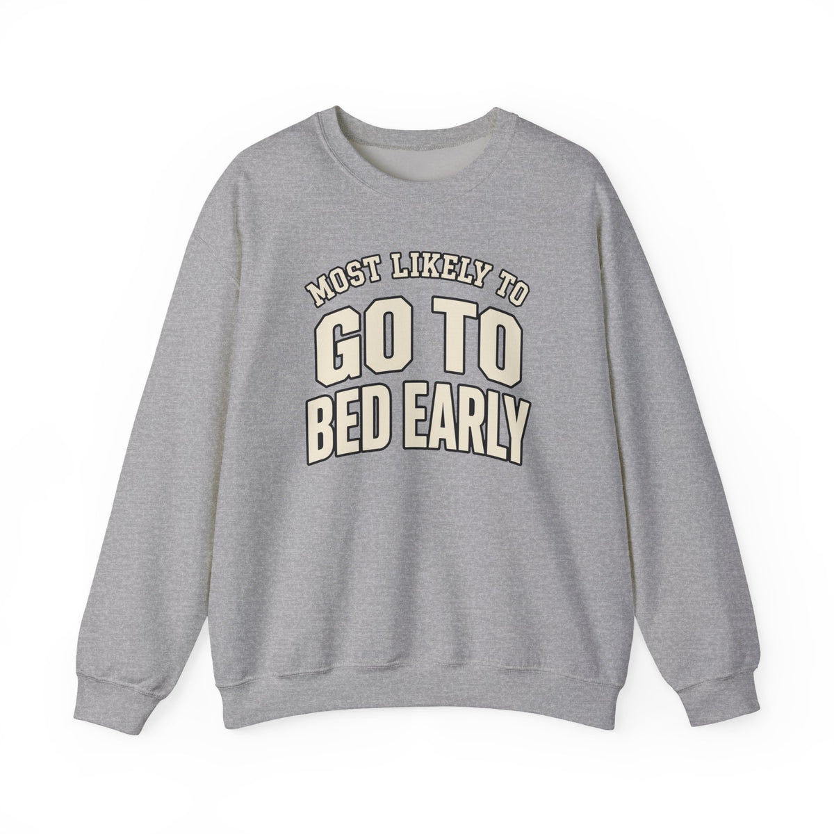 Most Likely To Go To Bed Early Sweatshirt - Funny Crewneck