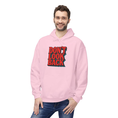 Inspirational Unisex Fleece Hoodie - Don't Look Back, Motivational Gift for Teenagers, Cozy Casual Wear, Perfect for Birthdays & Holidays