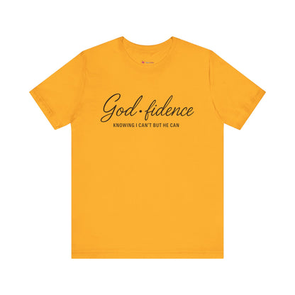 God*Fidence Unisex Tee - Knowing I Can't but He CAN T-Shirt