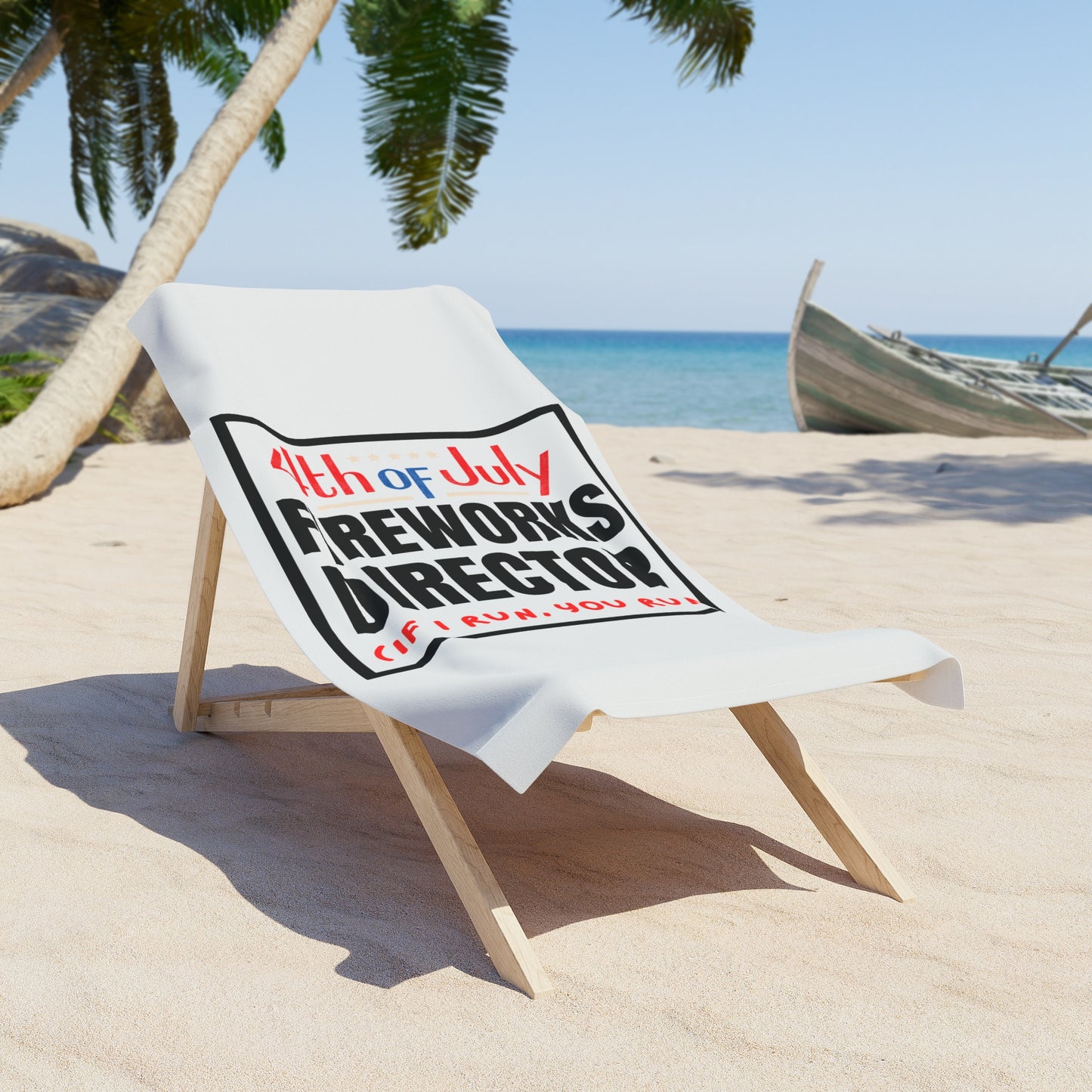 Beach Towel — 4th of July Fireworks Director  If I Run, You Run