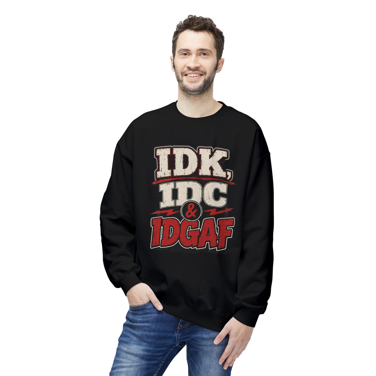 IDK IDC & IDGAF Graphic Sweatshirt — Funny Attitude Crewneck