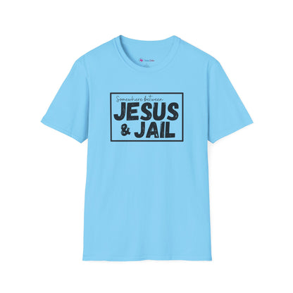 Somewhere Between Jesus & Jail T-Shirt