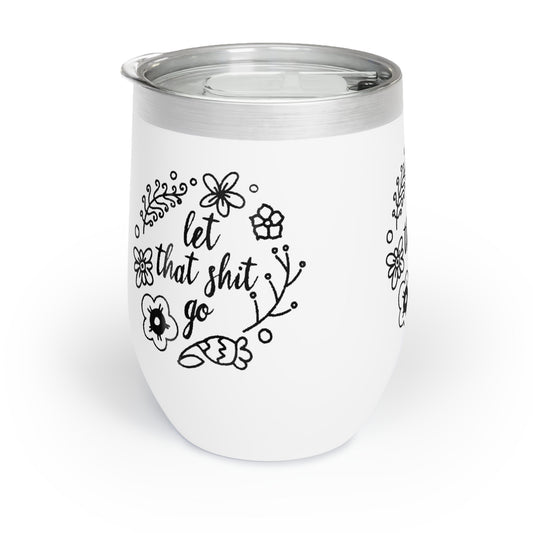 LET THAT SH*T GO WINE Cocktail Tumbler