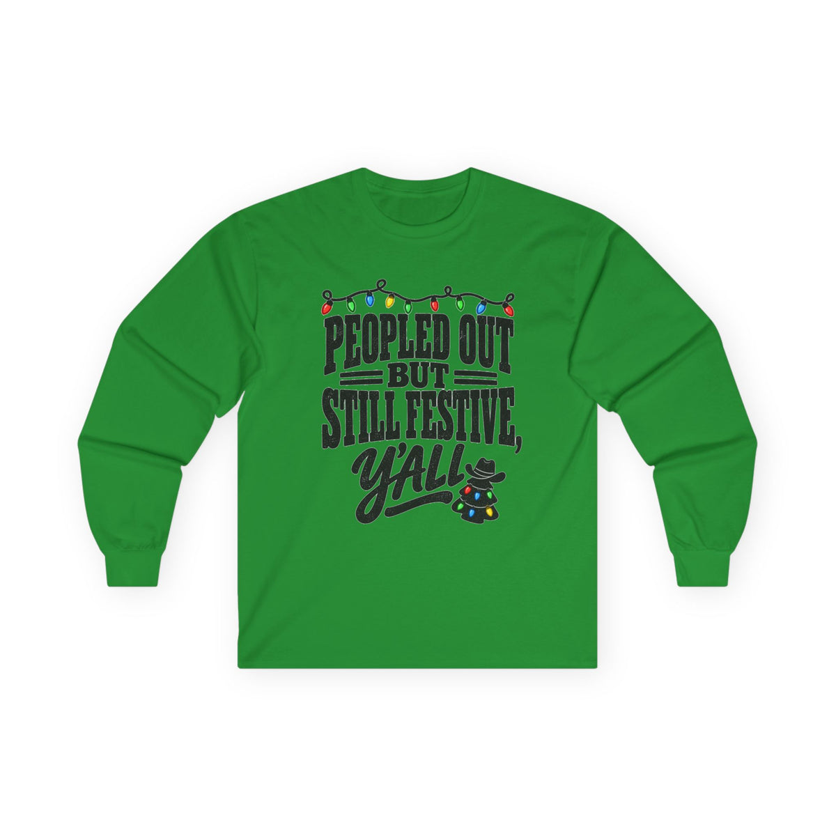 Peopled Out But Still Festive Y'all Christmas Long Sleeve Shirt
