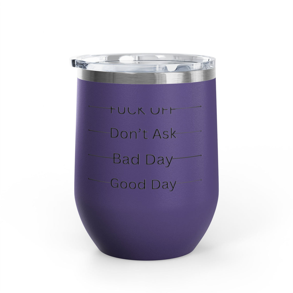 Wine Tumbler — Mood Marker 12oz Stemless Wine Cup (Good Day • Bad Day • Don’t Ask • F*** Off)