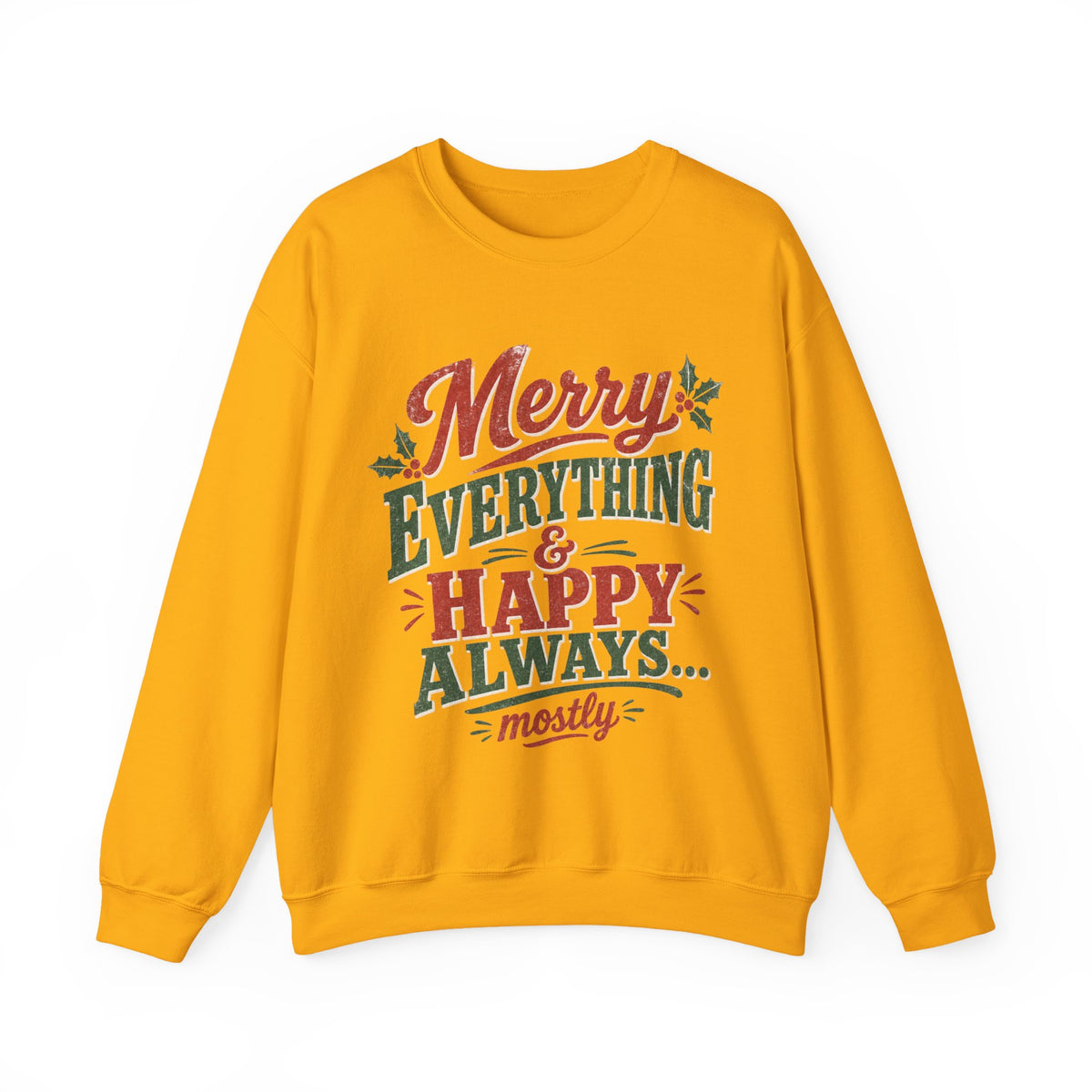 Merry Everything & Happy Always Christmas Sweatshirt