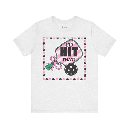 I'D HIT that BOW Pickle Ball T-Shirt Unisex