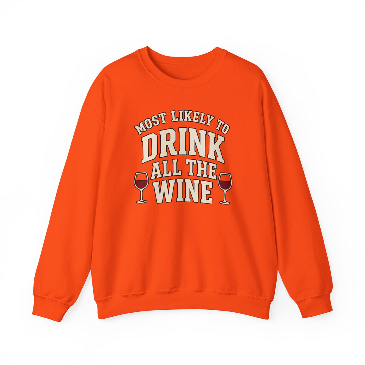 Most Likely To Drink All The Wine Sweatshirt - Funny Wine Crewneck