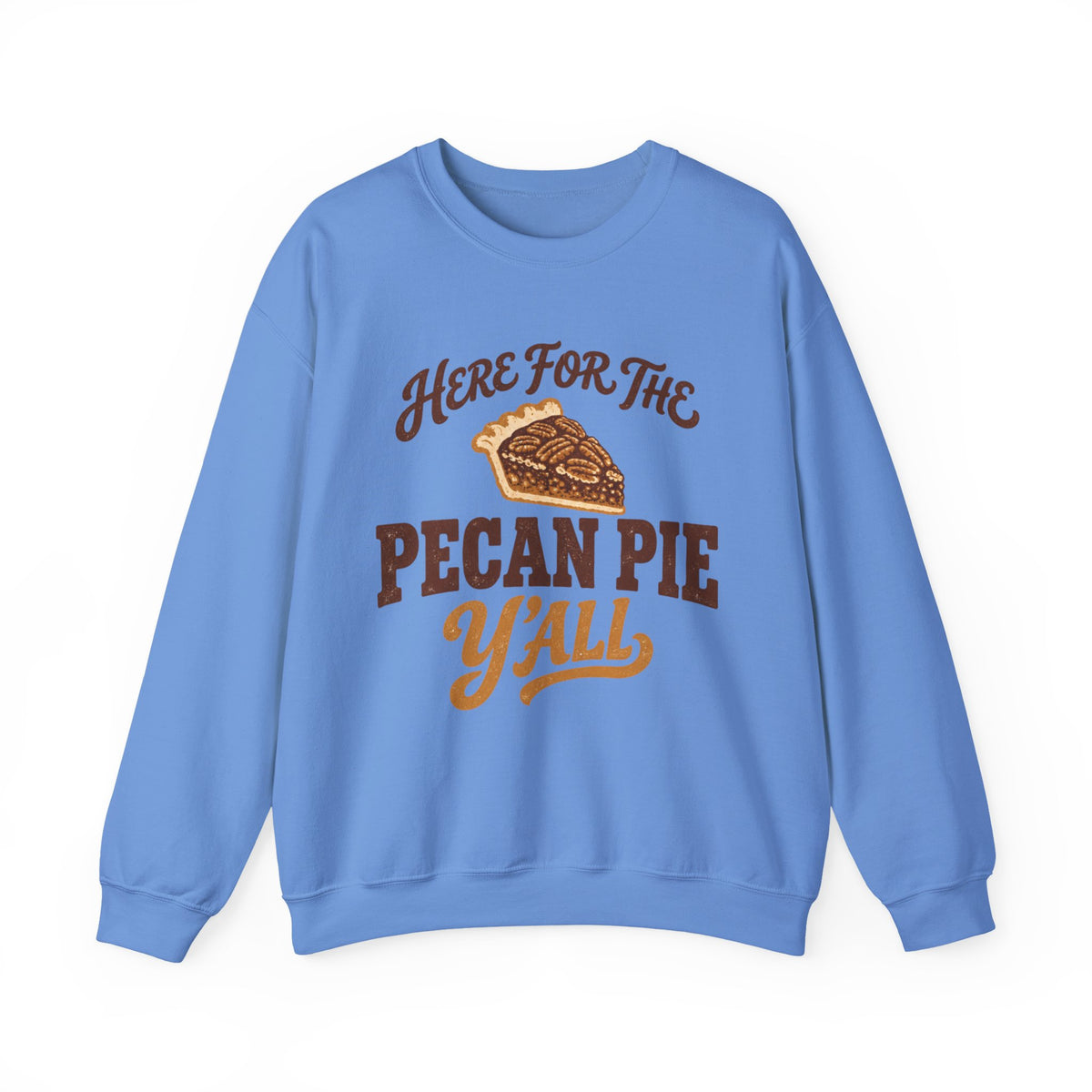 Here for the Pecan Pie Y'all Thanksgiving Sweatshirt