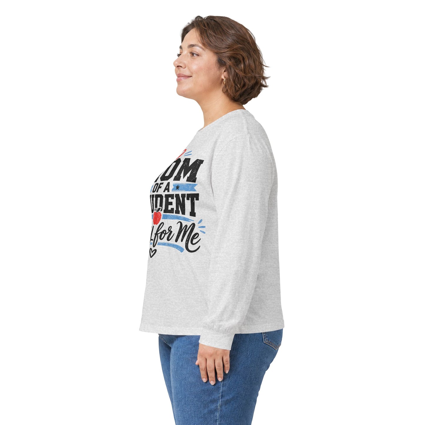 Mom of a Student Pray for Me Long Sleeve T-Shirt