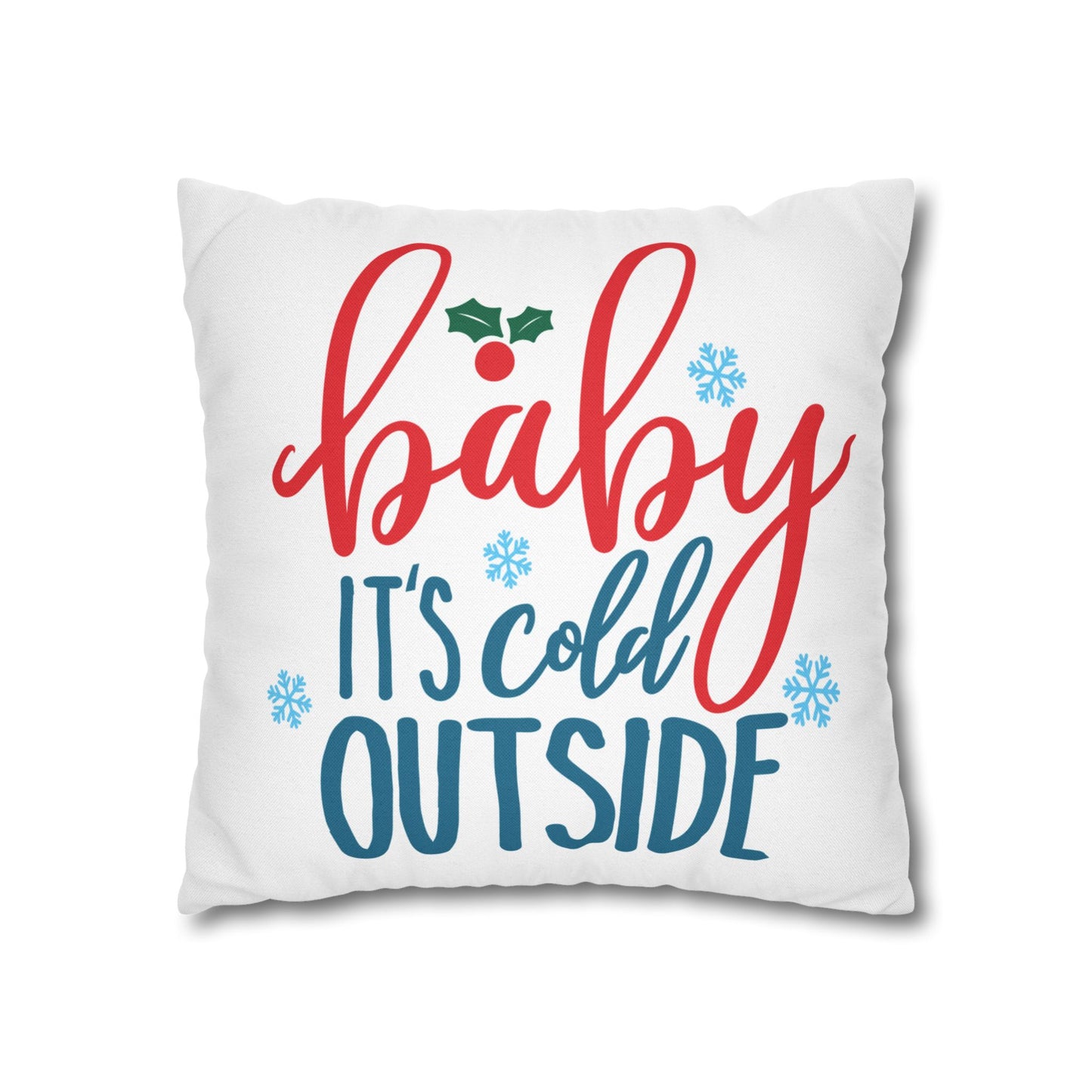 Holiday Pillow - "Baby It's Cold Outside" Decorative Throw Pillow
