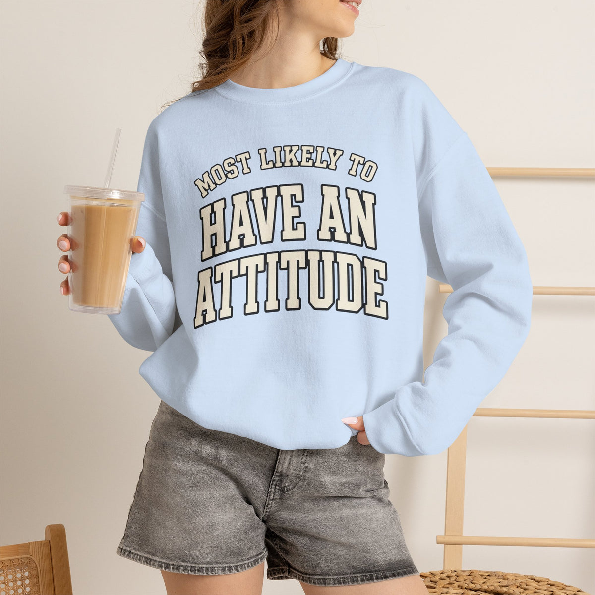 Most Likely To Have An Attitude Sweatshirt - Funny Crewneck