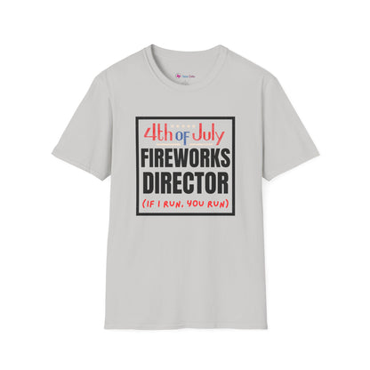4th of July Fireworks Director T-Shirt – Funny "If I Run, You Run" Patriotic Tee