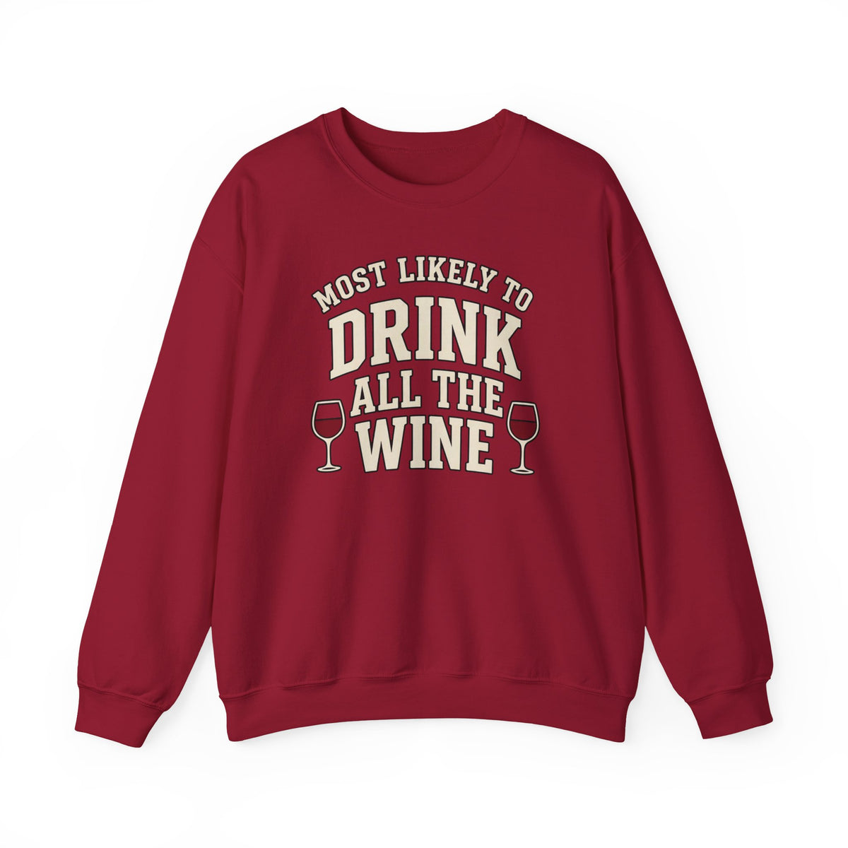Most Likely To Drink All The Wine Sweatshirt - Funny Wine Crewneck