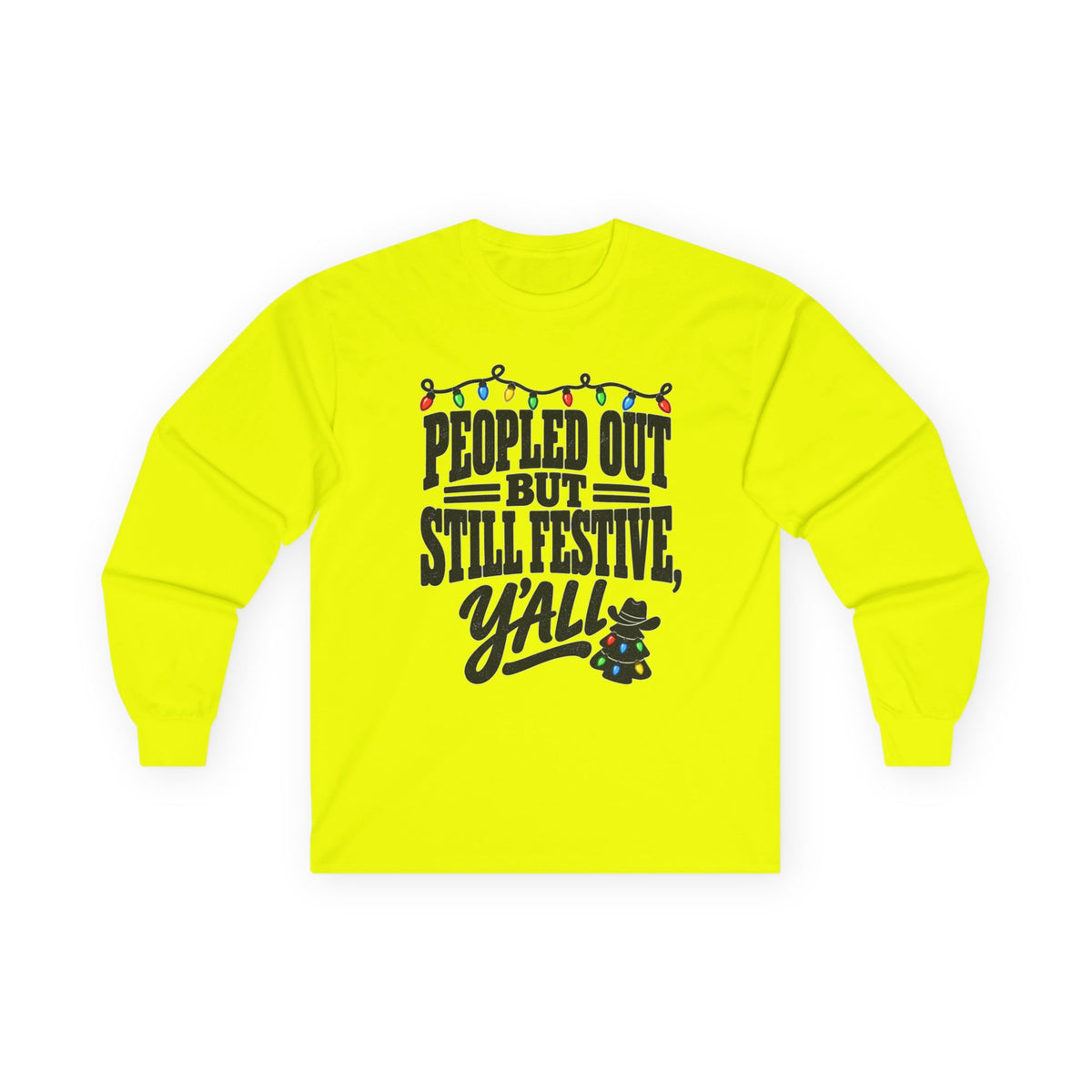 Peopled Out But Still Festive Y'all Christmas Long Sleeve Shirt