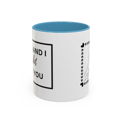 Funny Dog and I Talk Sh*t about you Coffee Mug