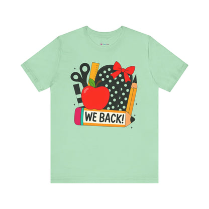 Cute Teacher T-shirt - WE BACK! Many Colors to choose from!