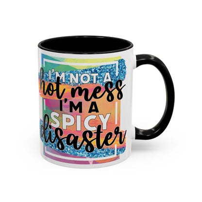 Spicy Disaster Accent Coffee Mug – Colorful Funny “I’m Not a Hot Mess, I’m a Spicy Disaster” Gift