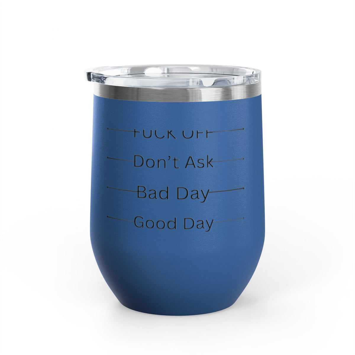 Wine Tumbler — Mood Marker 12oz Stemless Wine Cup (Good Day • Bad Day • Don’t Ask • F*** Off)