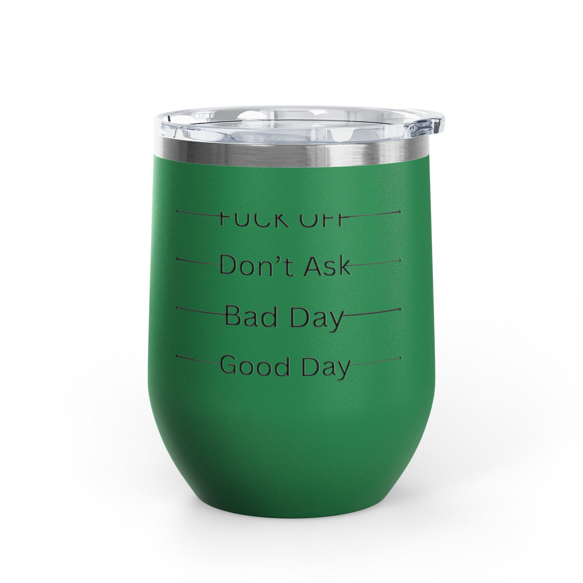 Wine Tumbler — Mood Marker 12oz Stemless Wine Cup (Good Day • Bad Day • Don’t Ask • F*** Off)