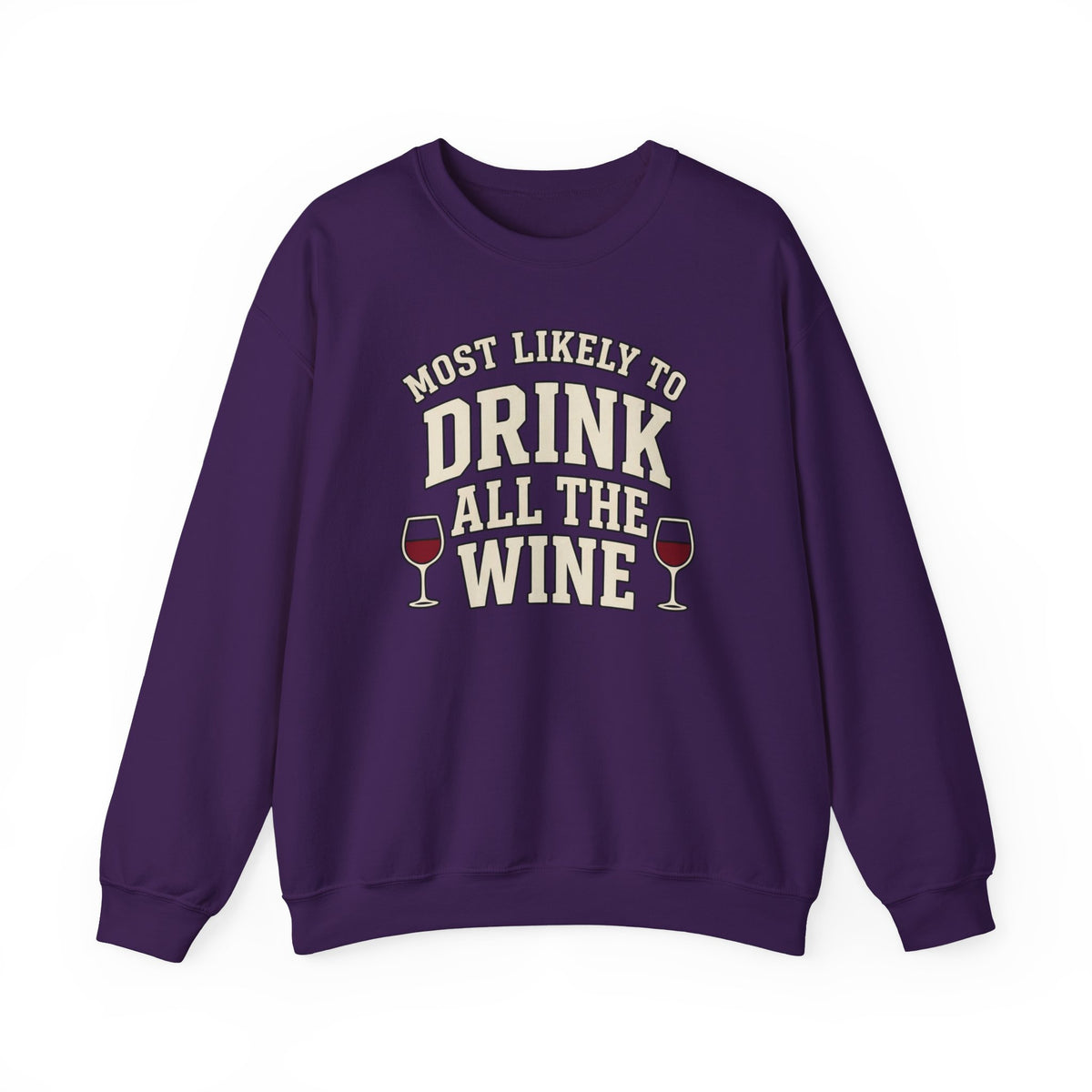 Most Likely To Drink All The Wine Sweatshirt - Funny Wine Crewneck