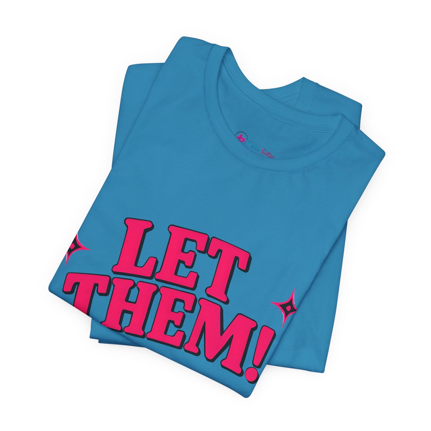 Let Them! Graphic Tee — Bold Pink Retro Slogan T-Shirt