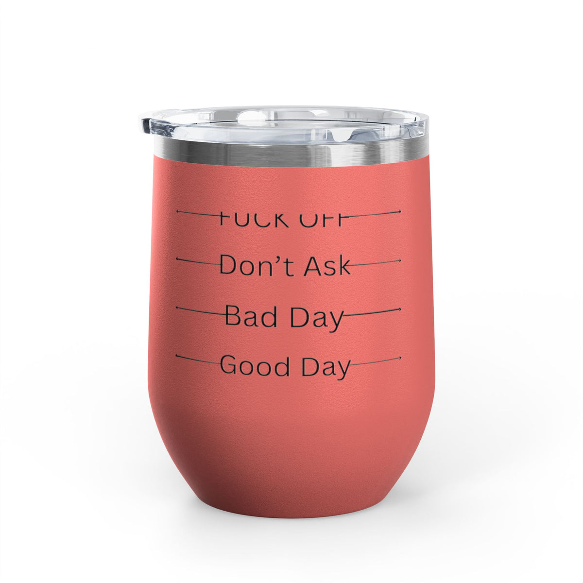 Wine Tumbler — Mood Marker 12oz Stemless Wine Cup (Good Day • Bad Day • Don’t Ask • F*** Off)