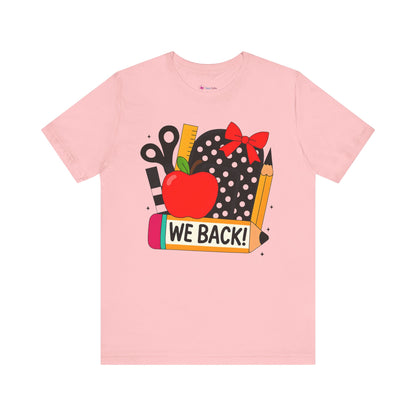 Cute Teacher T-shirt - WE BACK! Many Colors to choose from!