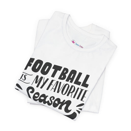 Football Is My Favorite Season T-Shirt - Lots of Colors