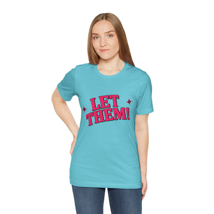Let Them! Graphic Tee — Bold Pink Retro Slogan T-Shirt