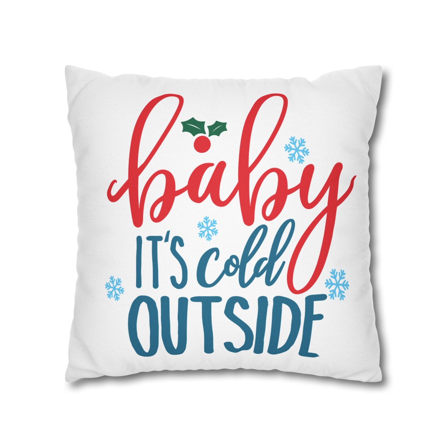 Holiday Pillow - "Baby It's Cold Outside" Decorative Throw Pillow
