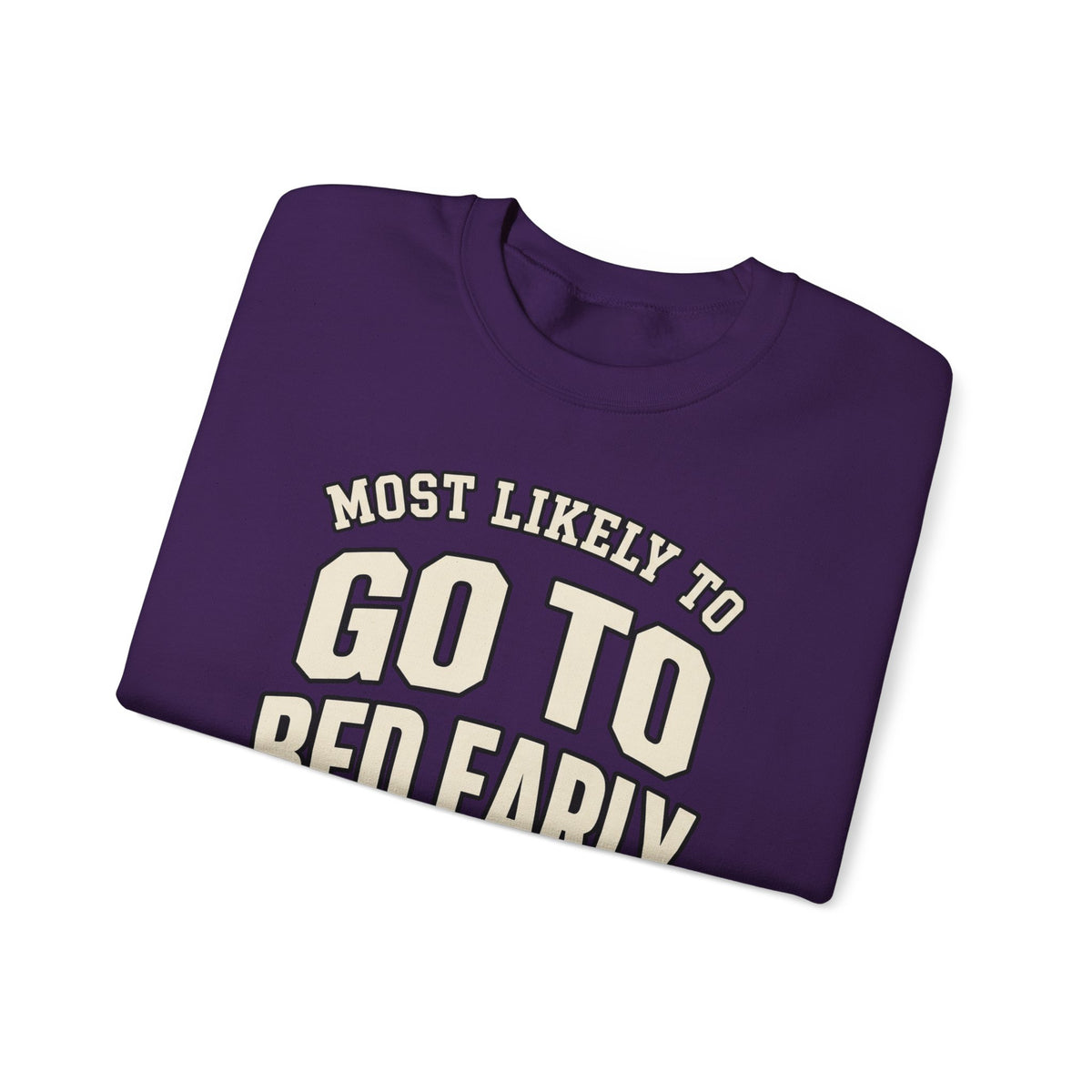 Most Likely To Go To Bed Early Sweatshirt - Funny Crewneck