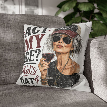 Act My Age? What’s That?’ Decorative Pillowcase — Sassy Wine-Loving Grandma Accent Pillow
