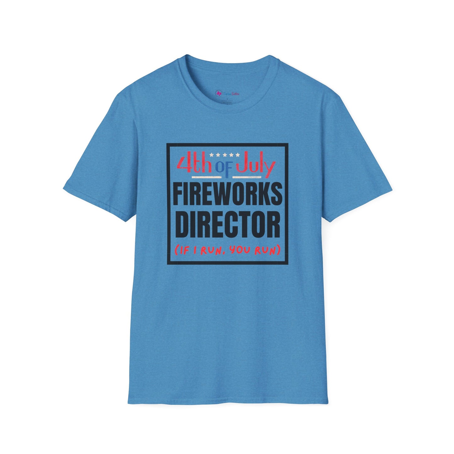 4th of July Fireworks Director T-Shirt – Funny "If I Run, You Run" Patriotic Tee