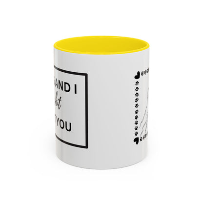 Funny Dog and I Talk Sh*t about you Coffee Mug