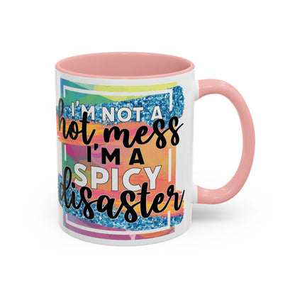 Spicy Disaster Accent Coffee Mug – Colorful Funny “I’m Not a Hot Mess, I’m a Spicy Disaster” Gift