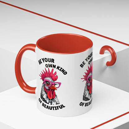 Be Your Own Kind of Beautiful Rooster Coffee Mug (Accent 11/15oz)