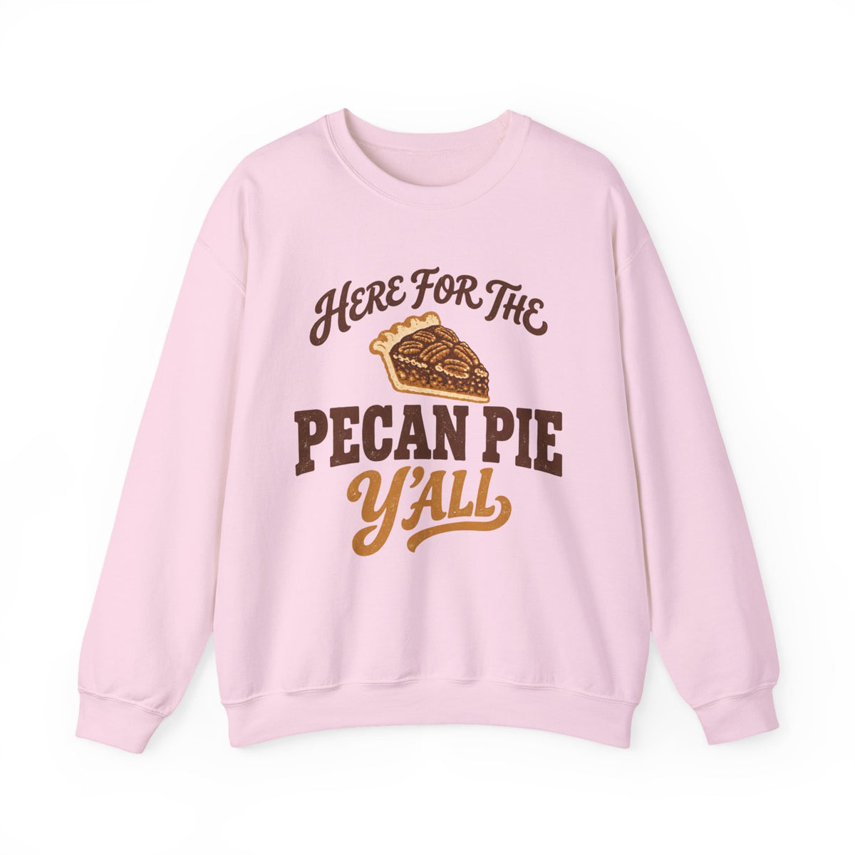 Here for the Pecan Pie Y'all Thanksgiving Sweatshirt