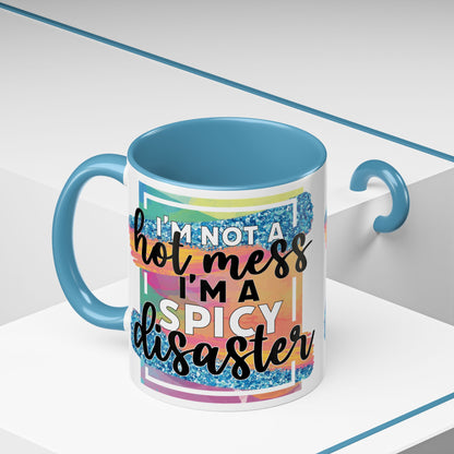 Spicy Disaster Accent Coffee Mug – Colorful Funny “I’m Not a Hot Mess, I’m a Spicy Disaster” Gift