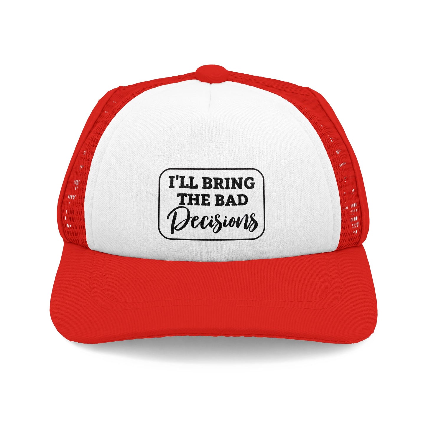 DOG Trucker Hat - I'll Bring The Bad Decisions Foam Front Cap