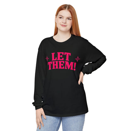 LET THEM Unisex Long Sleeve T-Shirt