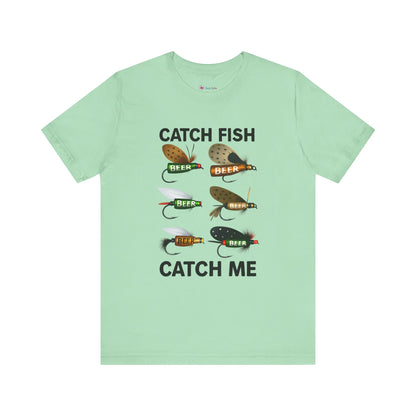 CATCH FISH CATCH ME T-Shirt Fishing and BEER