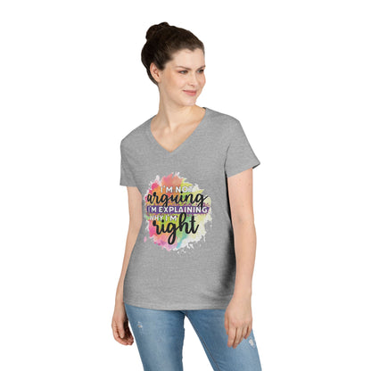 I'm Not Arguing I'm Explaining Why I'm Right V-Neck T-Shirt