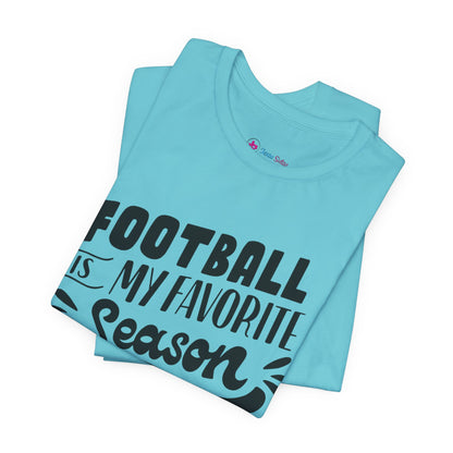 Football Is My Favorite Season T-Shirt - Lots of Colors