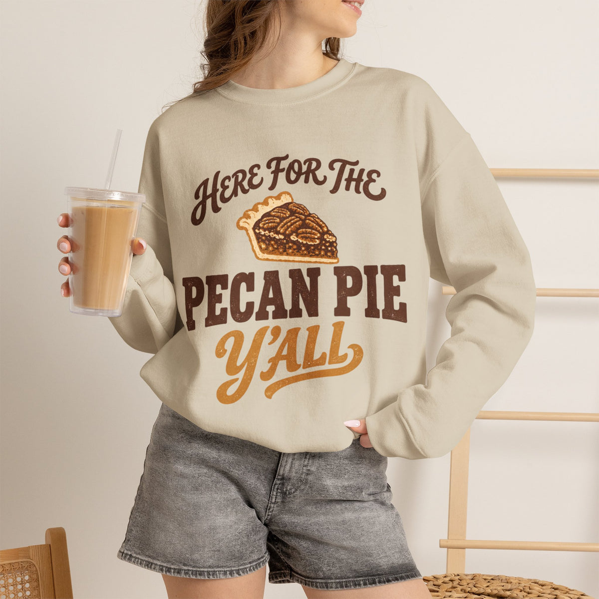 Here for the Pecan Pie Y'all Thanksgiving Sweatshirt